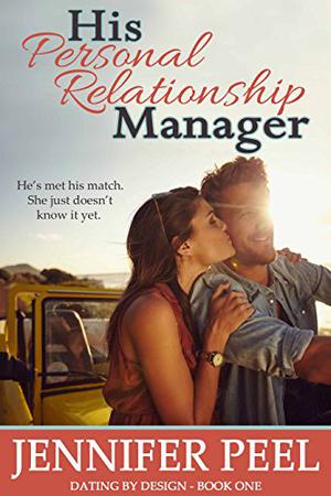 His Personal Relationship Manager (Dating by Design #1)