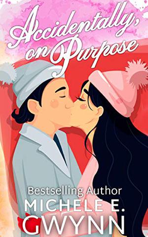 Accidentally, On Purpose by Michele E. Gwynn