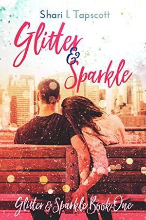 Glitter and Sparkle by Shari L. Tapscott