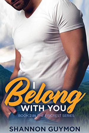 I Belong With You by Shannon Guymon