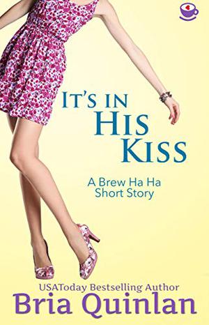 It's in His Kiss (Brew Ha Ha #0.5)