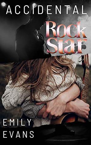 Accidental Rock Star by Emily Evans