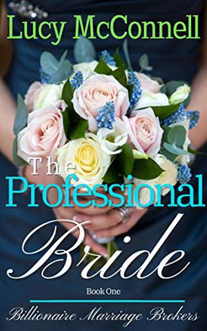The Professional Bride (Billionaire Marriage Brokers #3)