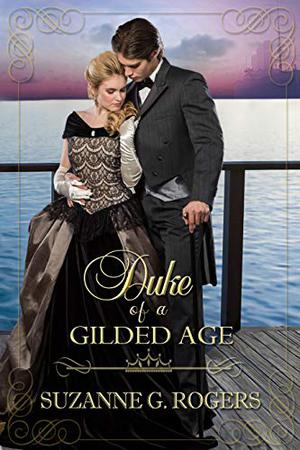Duke of a Gilded Age by S.G. Rogers, Suzanne G. Rogers