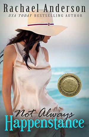 Not Always Happenstance by Rachael Anderson