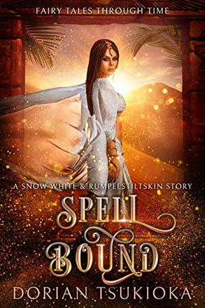 Spell Bound: A Snow White Story (A Fairy Retelling #3)