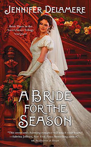 A Bride for the Season (Love's Grace #3)