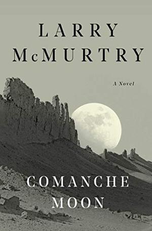 Comanche Moon by Larry McMurtry