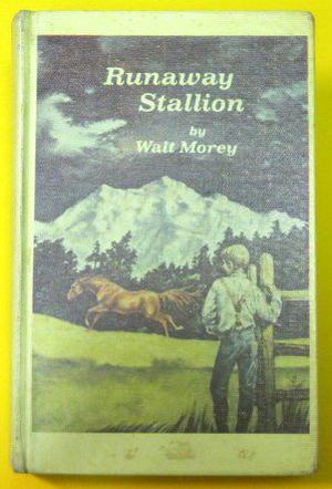 The Runaway Stallion by Walt Morey