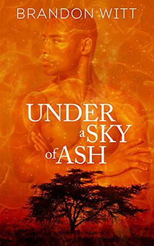 Under a Sky of Ash by Brandon Witt
