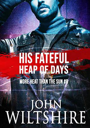 His Fateful Heap of Days (More Heat Than the Sun #8)