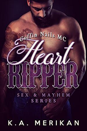 Heart Ripper: Coffin Nails MC (Sex & Mayhem #9)