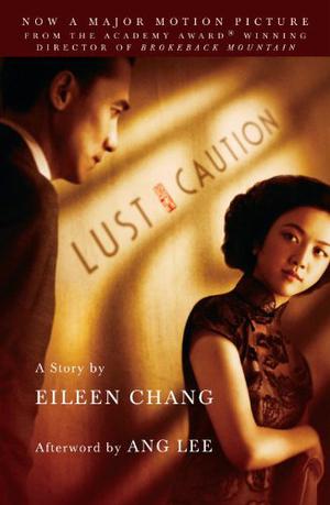 Lust, Caution by Eileen Chang, James Schamus