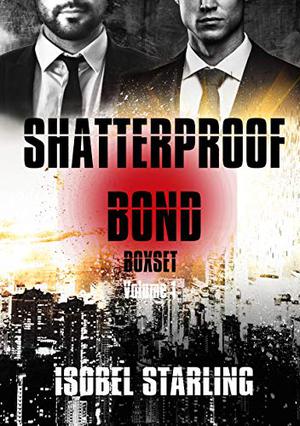 Shatterproof Bond Boxset Volume 1 (Shatterproof Bond #1-3)