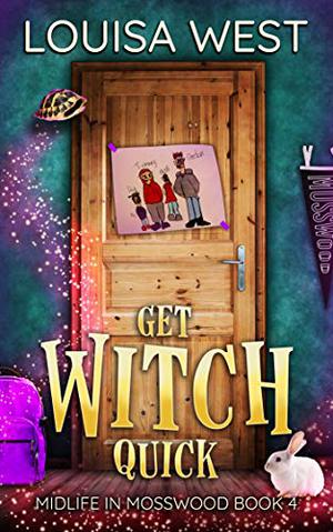 Get Witch Quick (Midlife in Mosswood #4)