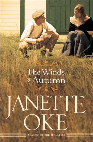 The Winds of Autumn: Seasons of the Heart Series, Book 2 by Janette Oke, Johnny Heller