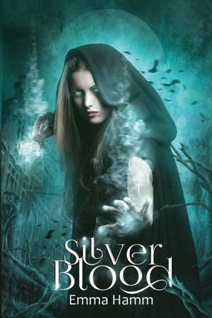 Silver Blood by Emma Hamm