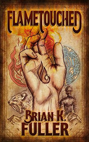 Flametouched by Brian K. Fuller