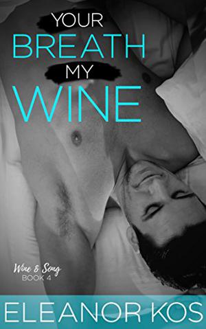 Your Breath My Wine (Wine & Song #4)