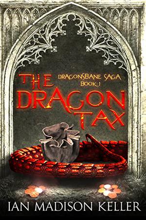 The Dragon Tax by Madison Keller