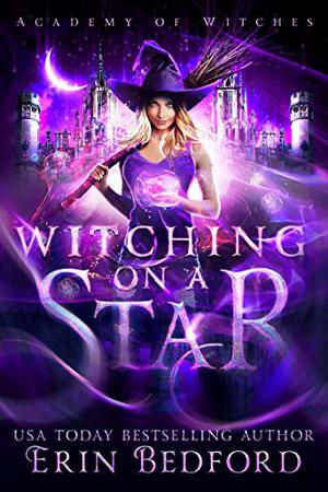 Witching on a Star (Academy of Witches #1)