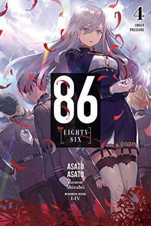 86—EIGHTY-SIX, Vol. 4: Under Pressure (86 Novel #4)
