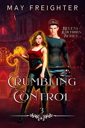 Crumbling Control (Helena Hawthorn #3)