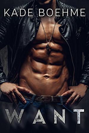 Want by Kade Boehme