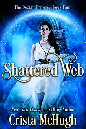Shattered Web (Deizian Empire #4)