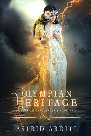 Olympian Heritage: A Young Adult Urban Fantasy (Olympian Challenger #2)