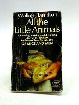 All the Little Animals by Walker Hamilton