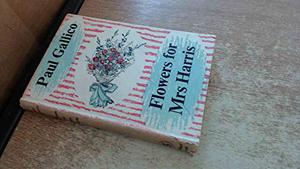 Flowers For Mrs Harris by Paul Gallico