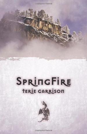 SpringFire by Terie Garrison