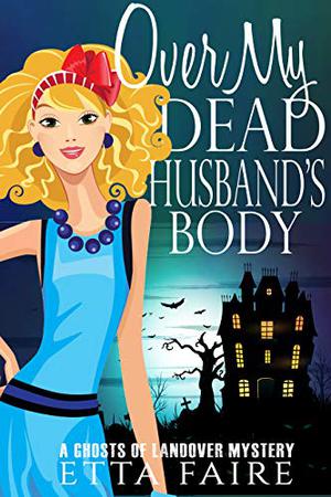 Over My Dead Husband's Body (Ghosts of Landover #1)