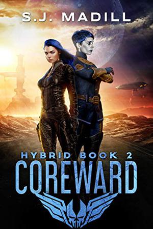Coreward by S.J. Madill