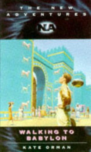 Walking to Babylon (Bernice Summerfield-Virgin New Adventures #10)