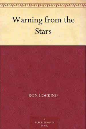 Warning From The Stars by Ron Cocking