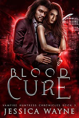Blood Cure by Jessica Wayne