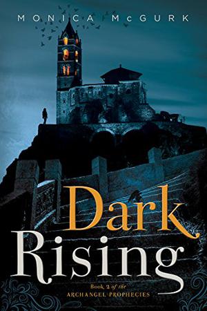 Dark Rising (The Archangel Prophecies #2)