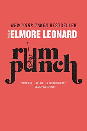 Rum Punch: A Novel by Elmore Leonard