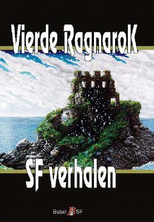 Vierde Ragnarok by Jaap Boekestein, Mike Jansen, Eluid Gonzales, Amber van der Meulen, Paul Harland, Jan J.B. Kuipers, Charles Korver, Gerben Hellinga Jr, Guido Eekhaut, Rick Vermunt, Paul van Leeuwenkamp, Henri Achten, Tais Teng, Paul Evenblij, Mark J. Ruyffelaert