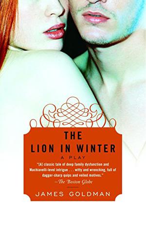 The Lion in Winter by James Goldman