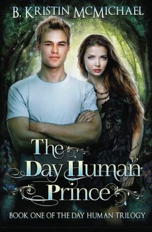 The Day Human Prince by B. Kristin McMichael