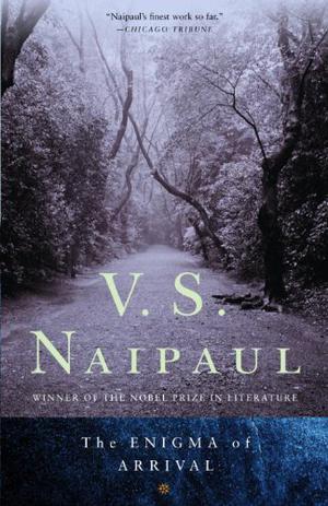 The Enigma of Arrival: A Novel in Five Sections by V.S. Naipaul