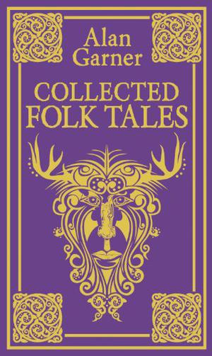 Collected Folk Tales by Alan Garner