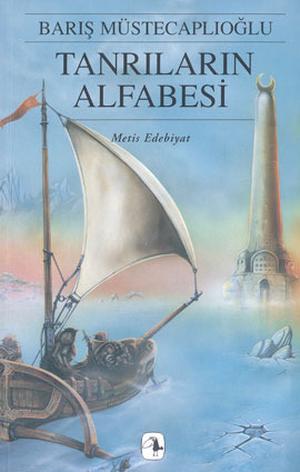 Tanrıların Alfabesi by Barış Müstecaplıoğlu