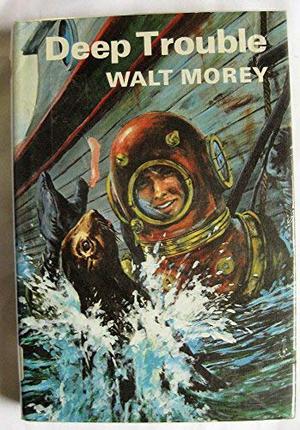 Deep Trouble by Walt Morey