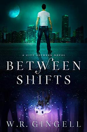 Between Shifts (The City Between #2)