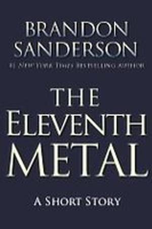 The Eleventh Metal (The Mistborn Saga #0.5)