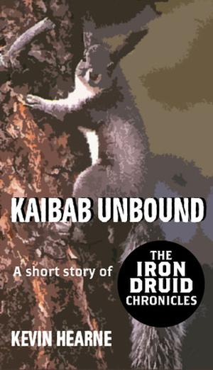 Kaibab Unbound (The Iron Druid Chronicles #0.6)